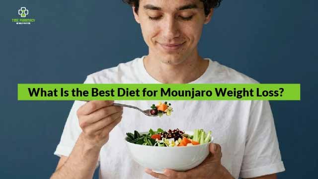 What Is the Best Diet for Mounjaro Weight Loss