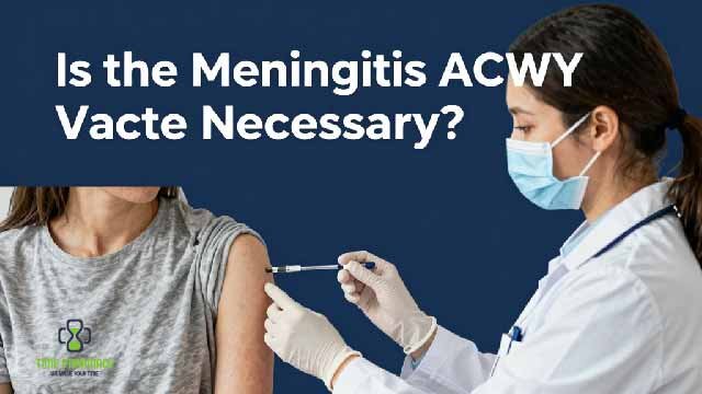 Is the Meningitis ACWY Vaccine Necessary
